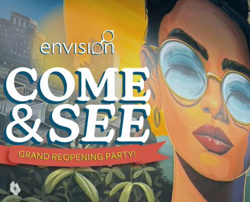 Envision’s Grand Reopening: Come & See Party